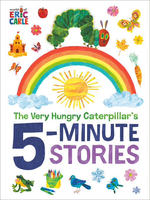 Title details for The Very Hungry Caterpillar's 5-Minute Stories by Eric Carle - Available